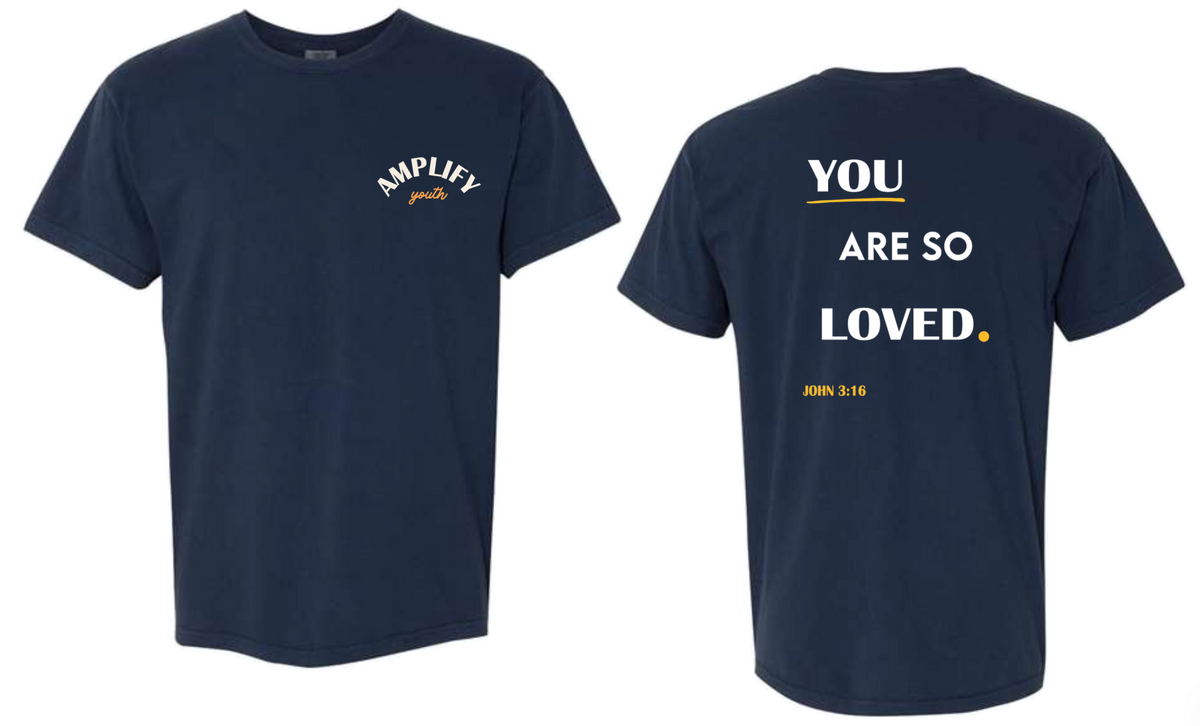 You are so loved T shirt